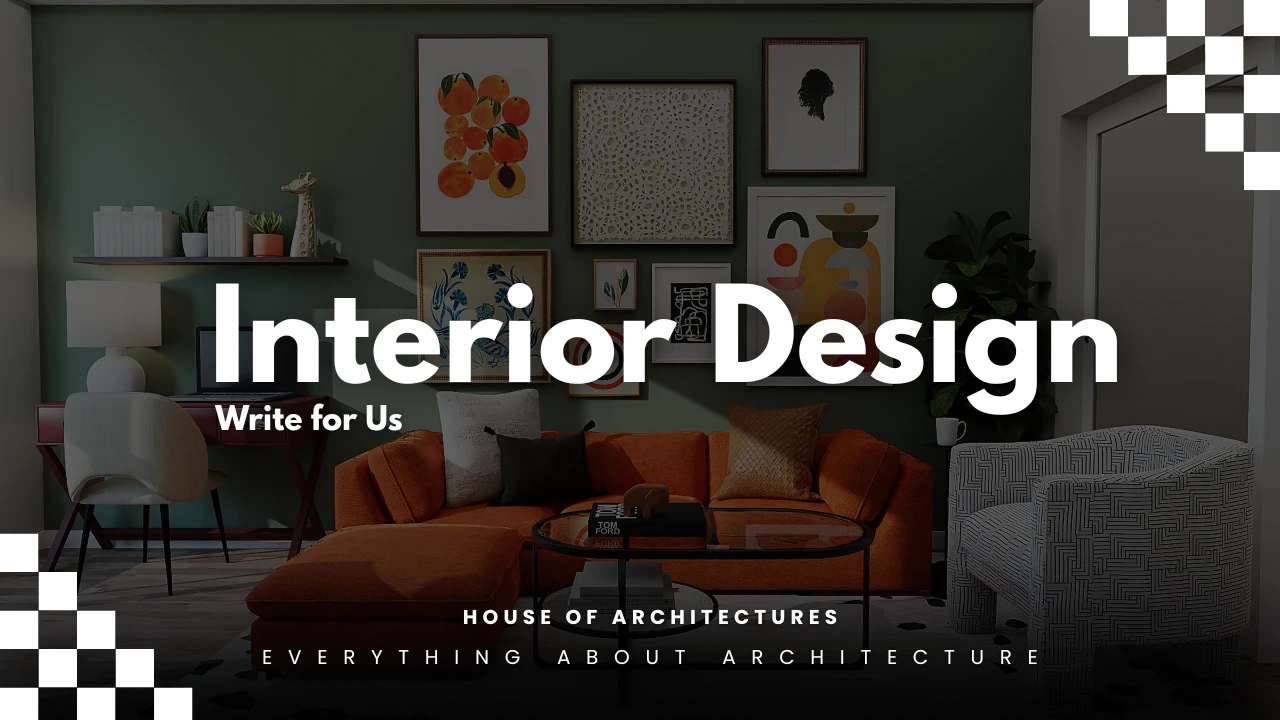 Write for Us Interior Design