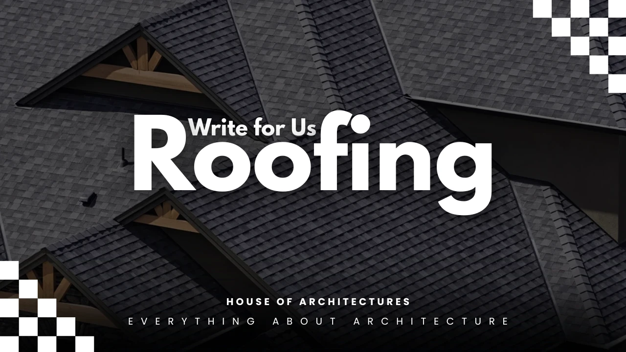Write for Us Roofing